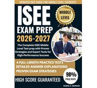 ISEE MIDDLE LEVEL EXAM PREP 2026-2027: The Complete ISEE Middle-Level Study Guide with Proven Strategies, 4 Full-Length Practice Tests, Step-by-Step ... and Expert Tools for Peak Exam Performance
