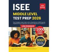 ISEE Middle Level Test Prep 2026: Your Complete Study Guide with In-Depth Review, 3000 Expertly Explained Practice Questions and Answer Solutions for Grades 6-7