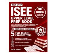 ISEE Upper Level Prep Book 2027: 1,000+ Practice Questions with Answer Keys and Explanations, Verbal Reasoning, Quantitative Reasoning, Reading Comprehension & Expert Strategies to Ace the Exam