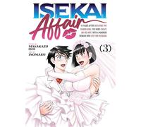 ISEKAI AFFAIR: 10 Years After Defeating the Demon King, the Hero Cheats on His Wife With a Warrior Woman Who Lost Her Husband Vol. 3