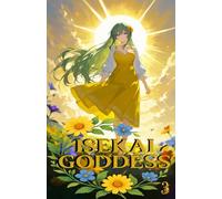 Isekai Goddess: Genesis: Book 3: The War on Faith