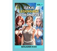 Isekai Legendary Swordmaster Vol. 1: A Slice of Life Harem Fantasy Adventure