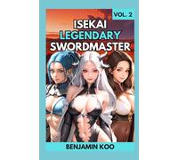 Isekai Legendary Swordmaster Vol. 2: A Slice of Life Harem Fantasy Adventure (Isekai Legendary Swordmaster Trilogy)