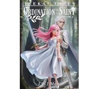 Isekai Tales: Ordination of the Saint volume 1