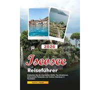 ISEOSEE Reiseführer 2026: Entdecken Sie die charmanten Dörfer, Top-Attraktionen, sehenswerte Reiseziele und Outdoor-Abenteuer in Norditalien