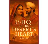 Ishaq in the Desert’s Heart Part B.: Where Sassi Returned from Death to Love Again