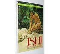 Ishi, Last of His Tribe by Theodora Kroeber