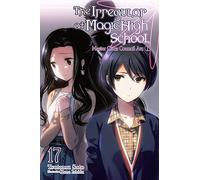 Ishida, Kana - The Irregular at Magic High School, Vol. 17 (light novel): Master Clans Council Arc, Part 1 Volume 17 (IRREGULAR AT MAGIC HIGH SCHOOL LIGHT NOVEL SC)