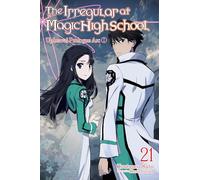 Ishida, Kana - The Irregular at Magic High School, Vol. 21 (light novel): Upheaval Prologue Arc, Part I