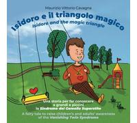 Isidoro e il triangolo magico. Una storia per far conoscere a grandi e piccini la Sindrome del Gemello Superstite - Isidore and the magic triangle. A ... Vanishing Twin Syndrome (Italiano/English)