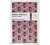 isidoro maiquez. el actor maldito