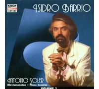 Isidro Barrio - Soler;Piano Sonatas Vol.I