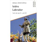 Isidro Labrador: Santo del siglo XI... y del XXI: 32 (Retratos de bolsillo)