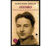 Isidro: Relato del campo de concentración de Albatera