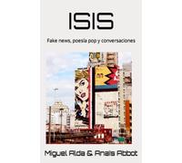 ISIS: Fake news, poesía pop y conversaciones