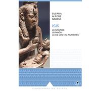 Isis. La grande. La maga. La de los mil nombres