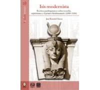 Isis Modernista. Escritos Panhispánicos Sobre Teosofía Espiritismo Y E