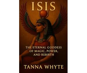 ISIS: The Eternal Goddess
