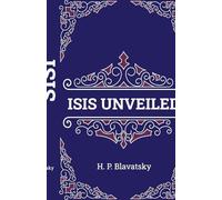 Isis Unveiled: Volume 1