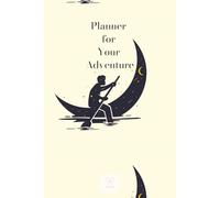 Isizme Planner for Your Adventure: Plan Boldly. Dream Freely. Live Fully.
