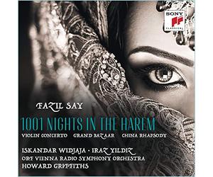 Iskandar Widjaja - Fazil Say: 1001 Night in The Harem, Grand Bazar, China Rhapsody