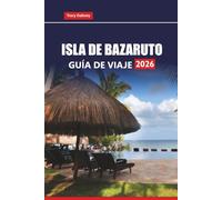 ISLA DE BAZARUTO Guía de viaje 2026: Explore las mejores playas, la vida silvestre marina, los resorts de lujo y las actividades de aventura de Mozambique, con consejos prácticos