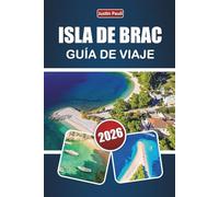 ISLA DE BRAC GUÍA DE VIAJE 2026: Descubra las mejores playas, pueblos pintorescos, cocina local y aventuras al aire libre en la costa adriática de Croacia