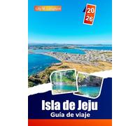 Isla De Jeju Guía De Viaje 2026: Explora las impresionantes playas, las maravillas volcánicas, la gastronomía local, los lugares de interés cultural y las joyas ocultas de Corea del Sur.