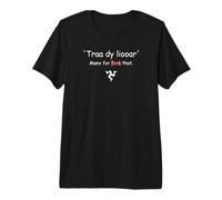 Isla de Man Manx Traa dy liooar Manx Tiempo Suficiente Divertido Camiseta Premium