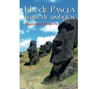 Isla de Pascua. Tierra de símbolos (Estudios)