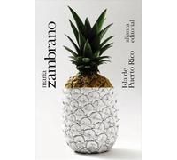 Isla de Puerto Rico: Nostalgia y esperanza de un mundo mejor (El libro de bolsillo - Bibliotecas de autor - Biblioteca Zambrano)