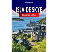 ISLA DE SKYE GUÍA DE VIAJE 2026: Explora los paisajes dramáticos, las piscinas de hadas, los paseos panorámicos y la cultura de las Highlands de Escocia