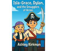 Isla-Grace, Dylan, and the Smugglers of Arran