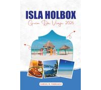 ISLA HOLBOX GUÍA DE VIAJE 2026: Qué hacer, playas, gastronomía y joyas ocultas