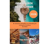 ISLA HOLBOX REISEFÜHRER 2026: Ihr ultimativer Reiseführer zur Erkundung des verborgenen Paradieses Isla Holbox