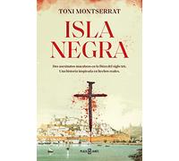 Isla negra (Balear Negra 1): Dos asesinatos macabros en la Ibiza del siglo XIX. Una historia inspirada en hechos reales (Éxitos)