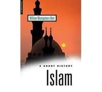 Islam: A Short History (Oneworld Short Guides)