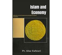 Islam and Economy: Reflection on the fundamental principles of Islamic economics