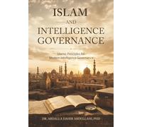 Islam and Intelligence Governance: Islamic Principles for Modern Intelligence Governance