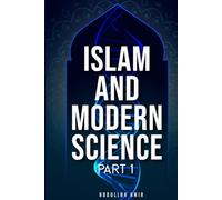 Islam and Modern Science: Part 1