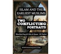 Islam and the Earliest Muslims - Two Conflicting Portraits