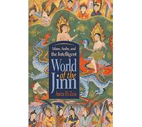 Islam, Arabs, and the Intelligent World of the Jinn (Contemporary Issues in the Middle East)