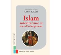 Islam, autoritarisme et sous-développement: Une comparaison mondiale et historique