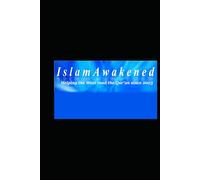 Islam Awakened: A Practical Guide to Living by the Qur'an