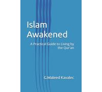 Islam Awakened: A Practical Guide to Living by the Qur'an