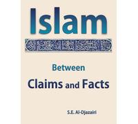 Islam, Between Claims and Facts: A History from the Middle Ages Till Today