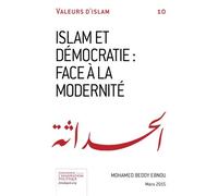 Islam et démocratie: face à la modernité: Volume 10 (Valeurs d'Islam)