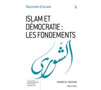 Islam et démocratie: les fondements: Volume 9 (Valeurs d'Islam)