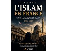 Islam et République française : Histoire des tensions, des lois et des débats identitaires (1980-2025): De Creil à 2025 : la laïcité, les médias, le ... d’un débat politique permanent en France
