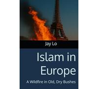 Islam in Europe: A Wildfire in Old, Dry Bushes